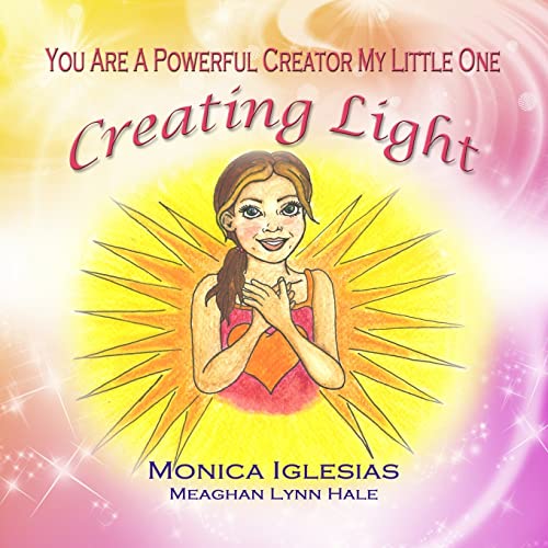 9781537664422: You Are A Powerful Creator My Little One: Creating Light