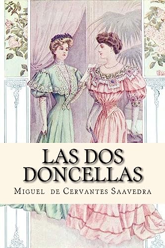 candidato Bienes Son Las Dos Doncellas (Spanish Edition) - Saavedra, Miguel De Cervantes:  9781537668680 - AbeBooks