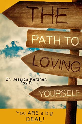 9781537671932: The Path To Loving Yourself: You Are A Big Deal