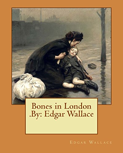 Stock image for Bones in London .By: Edgar Wallace for sale by Reuseabook