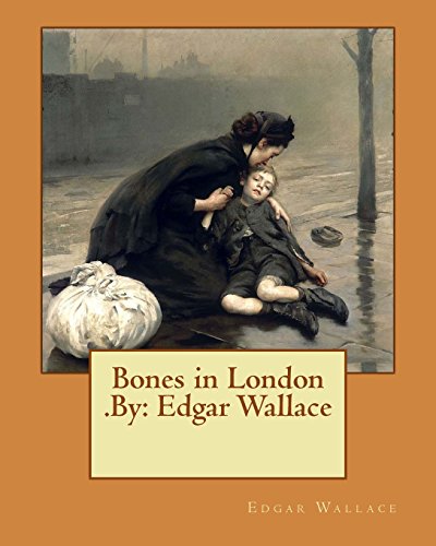 9781537679174: Bones in London .By: Edgar Wallace