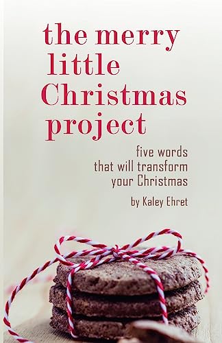 Stock image for The Merry Little Christmas Project: Five Words that Will Transform Your Christmas for sale by SecondSale