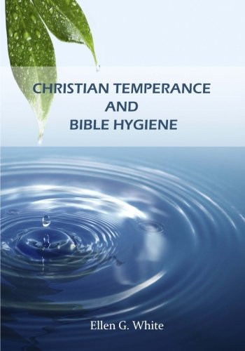 9781537682150: Christian Temperance and Bible Hygiene
