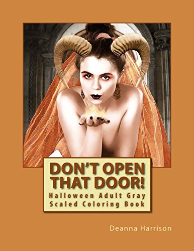 Beispielbild fr Don't Open That Door!: Halloween Adult Gray Scaled Coloring Book zum Verkauf von Revaluation Books