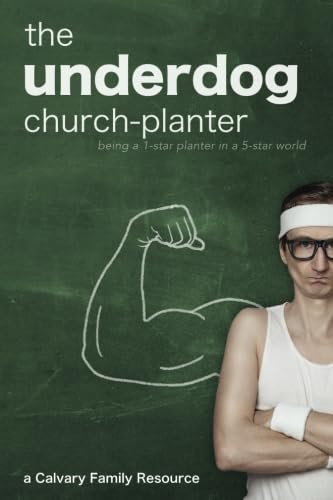 9781537686653: The Underdog Church-Planter: Being a 1-Star Planter in a 5-Star World