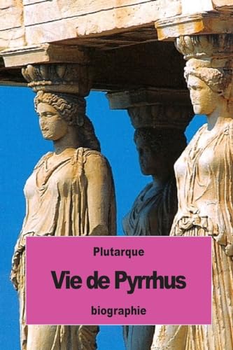 Stock image for Vie de Pyrrhus for sale by THE SAINT BOOKSTORE