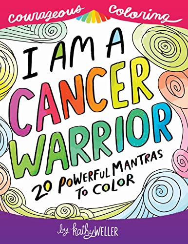Beispielbild fr I Am A Cancer Warrior: An Adult Coloring Book for Encouragement, Strength and Positive Vibes: 20 Powerful Mantras To Color (Courageous Coloring) (Volume 1) zum Verkauf von Open Books