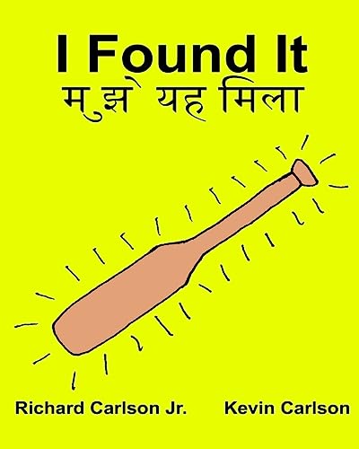 I Found It: Children's Picture Book English-Hindi (Bilingual Edition) - Carlson Jr, Richard