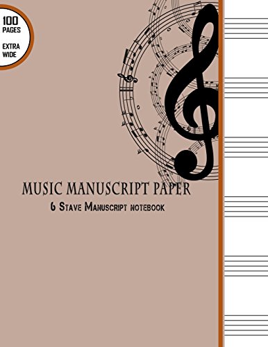 Imagen de archivo de Music Manuscript Paper : 6 Stave Manuscript Notebook: 100 Pages Extra Wide Staff Music Paper 8.5" x 11" (Music Manuscript Paper Notebooks) a la venta por SecondSale