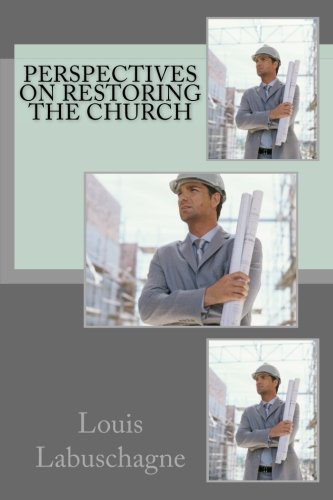 Beispielbild fr Perspectives on Restoring the Church zum Verkauf von THE SAINT BOOKSTORE