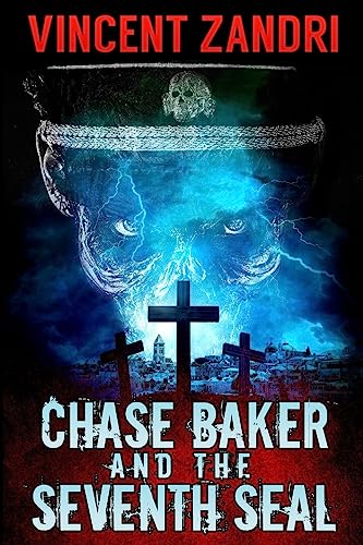 9781537707211: Chase Baker and the Seventh Seal (A Chase Baker Thriller Book 9): (A Chase Baker Thriller Book 9): Volume 9