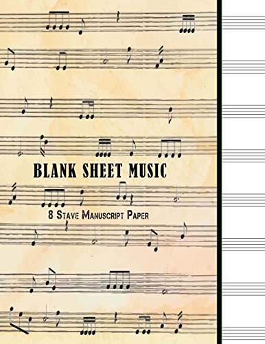 

Blank Sheet Music : 8 Stave Manuscript Paper: 100 Pages, 8.5" x 11" Large Staff Paper Notebook Journal Composition Book (Volume 3) Paperback