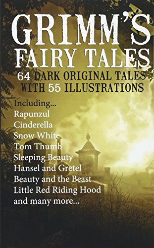 Stock image for Grimm's Fairy Tales: 64 Dark Original Tales With 62 Illustrations for sale by Revaluation Books