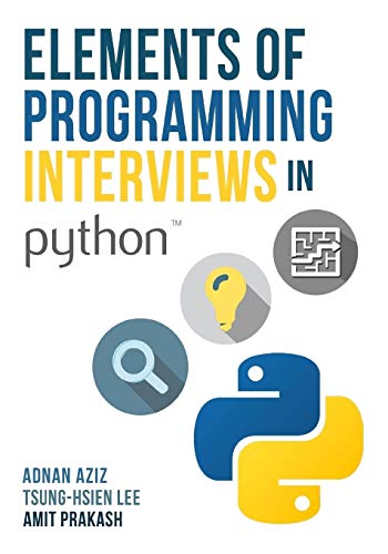 Beispielbild fr Elements of Programming Interviews in Python: The Insiders' Guide zum Verkauf von BooksRun