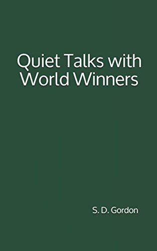 Stock image for Quiet Talks with World Winners: By S. D. Gordon for sale by ThriftBooks-Dallas