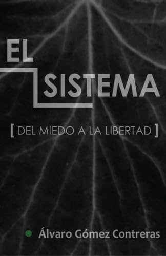 Imagen de archivo de El Sistema: Del miedo a la libertad a la venta por medimops