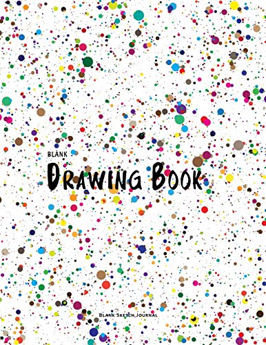 Stock image for Blank Drawing Book : Blank Sketch Journal: 150 Pages, Large A4 8.5" x 11" Blank Drawing Pad: Volume 1 (Blank Drawing Books) for sale by AwesomeBooks