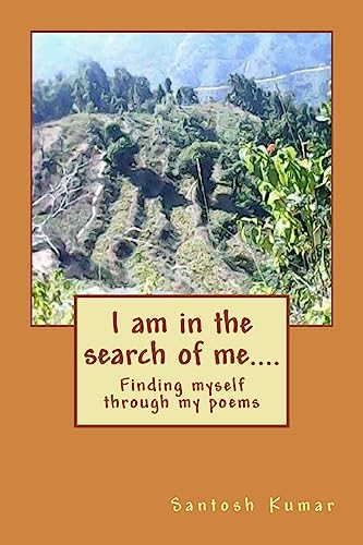 9781537719481: I am in the search of me....: finding myself through my poems