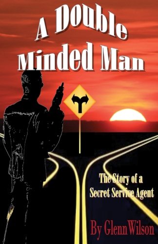 Stock image for A Double Minded Man: The Story of a Secret Service Agent for sale by SecondSale