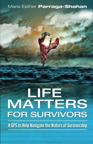 Imagen de archivo de LifeMatters for Survivors: A GPS to Help Navigate the Waters of Survivorship . a la venta por THE SAINT BOOKSTORE