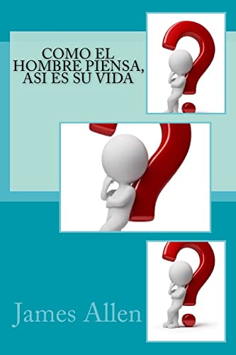 9781537729046: Como el hombre piensa, Asi es su vida (Spanish Edition)