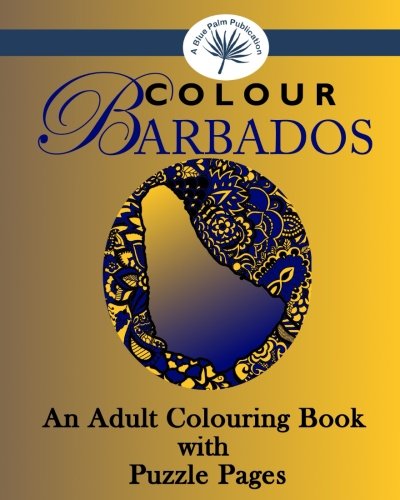 Beispielbild fr Colour Barbados: An Adult Colouring and Puzzle Book zum Verkauf von WorldofBooks