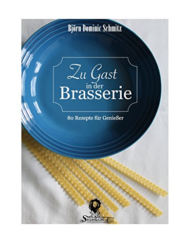 9781537733937: Zu Gast in der Brasserie: 80 Rezepte fr Genieer