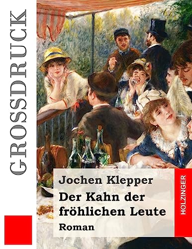 Beispielbild fr Der Kahn der frhlichen Leute (Grodruck): Roman (German Edition) zum Verkauf von Lucky's Textbooks