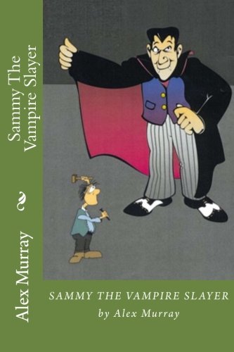 Imagen de archivo de Sammy The Vampire Slayer a la venta por Revaluation Books