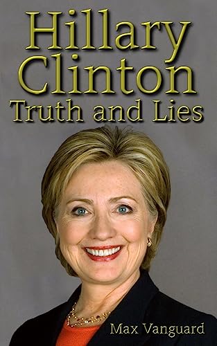 Stock image for Hillary Clinton: Truth and Lies for sale by ThriftBooks-Atlanta