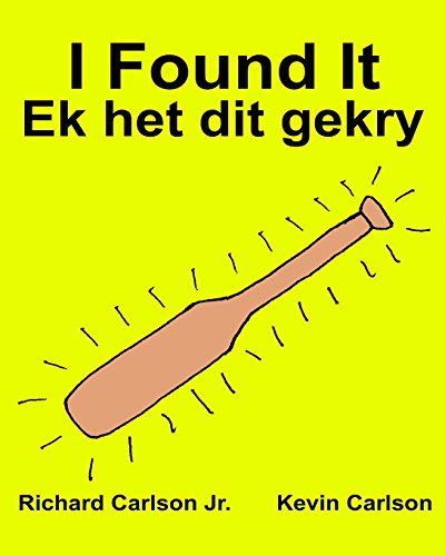 Imagen de archivo de I Found It Ek het dit gekry: Children's Picture Book English-Afrikaans (Bilingual Edition) (www.rich.center) a la venta por ThriftBooks-Dallas