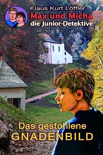 Stock image for Das Gestohlene Gnadenblld: Max Und Micha, Die Junior-Detektive Vom Wolfgangsee for sale by THE SAINT BOOKSTORE