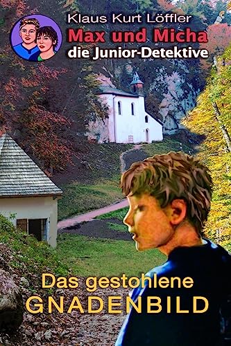 9781537743998: Das gestohlene Gnadenbild: Max und Micha, die Junior-Detektive vom Wolfgangsee: Volume 9
