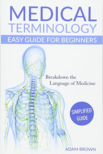 Beispielbild fr Medical Terminology: Medical Terminology Easy Guide for Beginners zum Verkauf von Better World Books