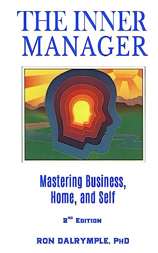 Imagen de archivo de The Inner Manager: Mastering Business, Home and Self, Second Edition a la venta por Save With Sam