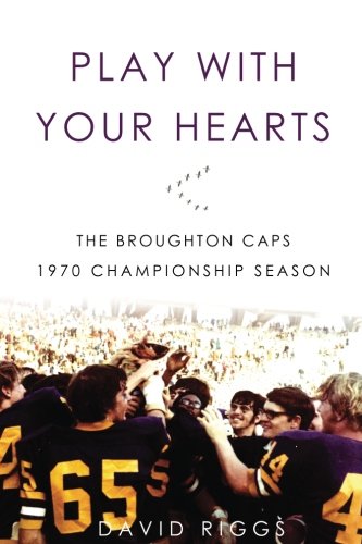 Beispielbild fr Play with your Hearts: The Broughton Caps 1970 Championship Season zum Verkauf von SecondSale