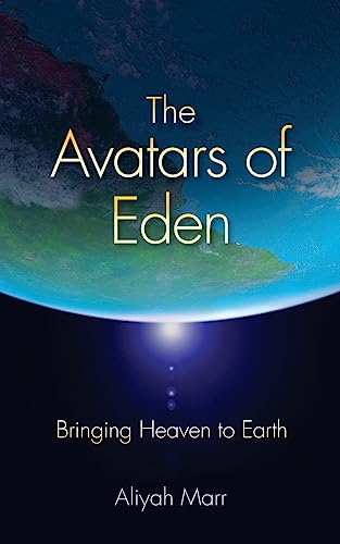 Beispielbild fr The Avatars of Eden: Bringing Heaven to Earth zum Verkauf von Save With Sam