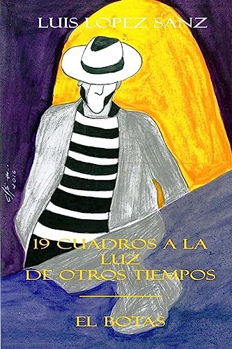 Beispielbild fr 19 Cuadros a la luz de otros tiempos -- El Botas (Spanish Edition) zum Verkauf von Lucky's Textbooks