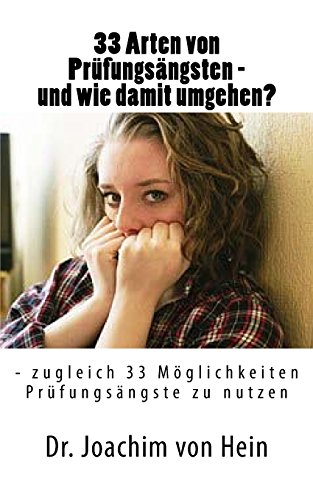 Stock image for 33 Arten von Prfungsngsten - und wie damit umgehen?: - zugleich 33 Mglichkeiten Prfungsngste zu vermeiden (German Edition) for sale by Lucky's Textbooks