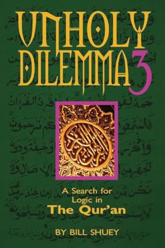 Beispielbild fr Unholy Dilemma 3 A Search for logic in the Qur'an Volume 3 zum Verkauf von PBShop.store US