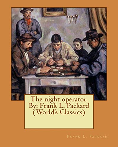 Stock image for The night operator. By: Frank L. Packard (World's Classics) for sale by Lucky's Textbooks