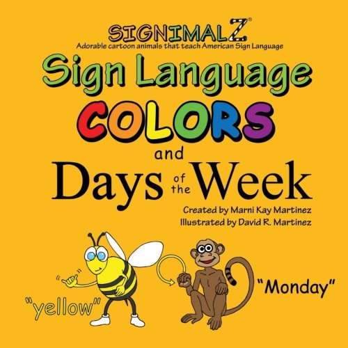 Imagen de archivo de Signimalz: Colors and Days of the Week Book a la venta por Red's Corner LLC