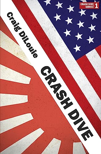 Beispielbild fr Crash Dive: a novel of the Pacific War: Volume 1 zum Verkauf von WorldofBooks