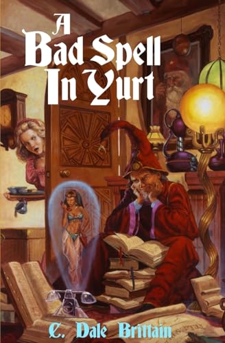 9781537770499: A Bad Spell in Yurt: 1 (The Royal Wizard of Yurt)