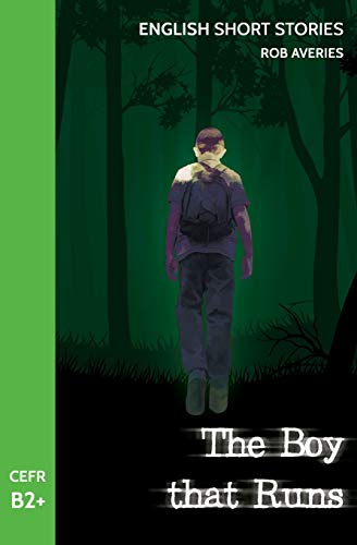 Stock image for English Short Stories: The Boy That Runs (CEFR Level B2+) for sale by Lucky's Textbooks