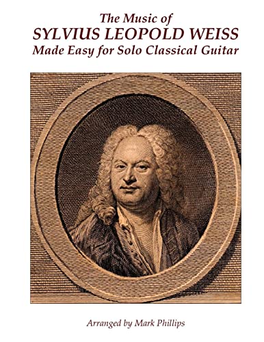 Beispielbild fr The Music of Sylvius Leopold Weiss Made Easy for Solo Classical Guitar zum Verkauf von Buchpark