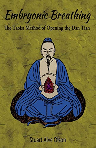 Beispielbild fr Embryonic Breathing: The Taoist Method of Opening the Dan Tian zum Verkauf von Wonder Book