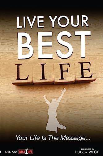Imagen de archivo de Live Your BEST Life: Your Life Is the Message a la venta por Blue Vase Books