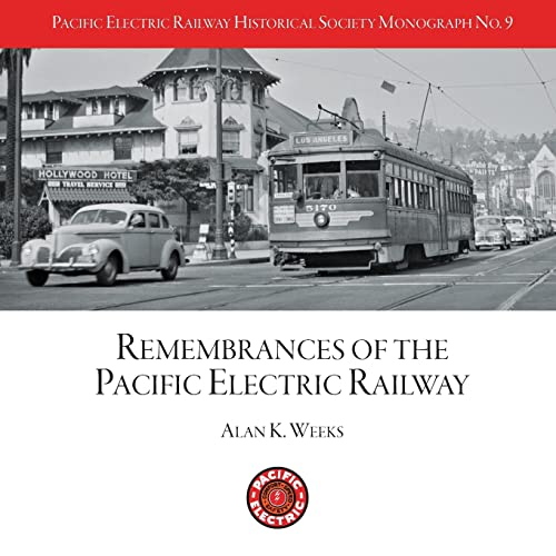 Stock image for PERYHS Monograph 9: Alan K. Weeks, Remembrances of the Pacific Electric Railway (Pacific Electric Railway Historical Society Monographs) for sale by thebookforest.com