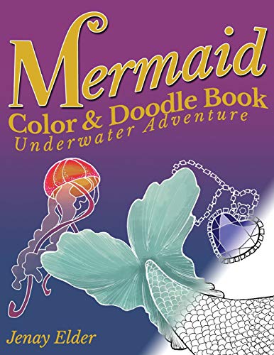 Imagen de archivo de Mermaid Color and Doodle Book: An Underwater Adventure a la venta por THE SAINT BOOKSTORE